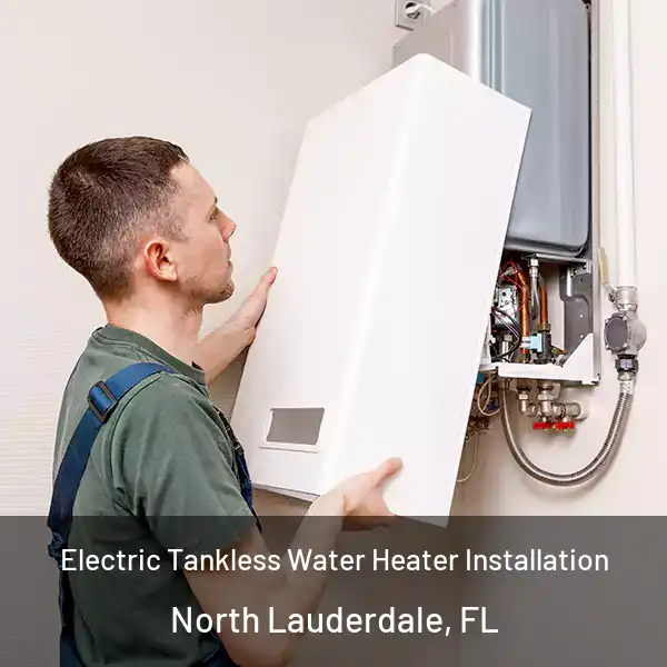  Electric Tankless Water Heater Installation North Lauderdale, FL