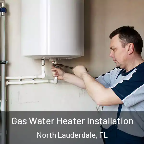  Gas Water Heater Installation North Lauderdale, FL