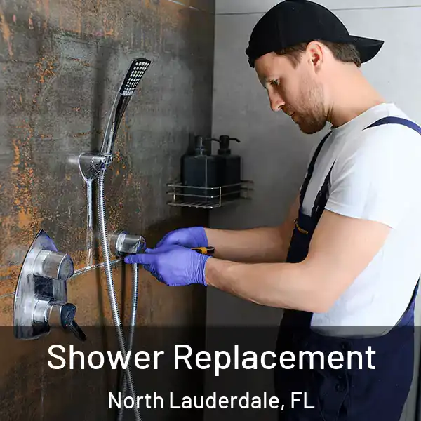  Shower Replacement North Lauderdale, FL