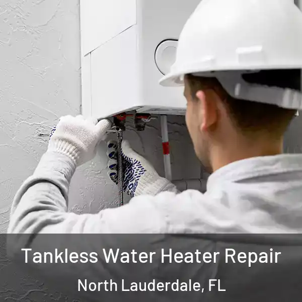  Tankless Water Heater Repair North Lauderdale, FL
