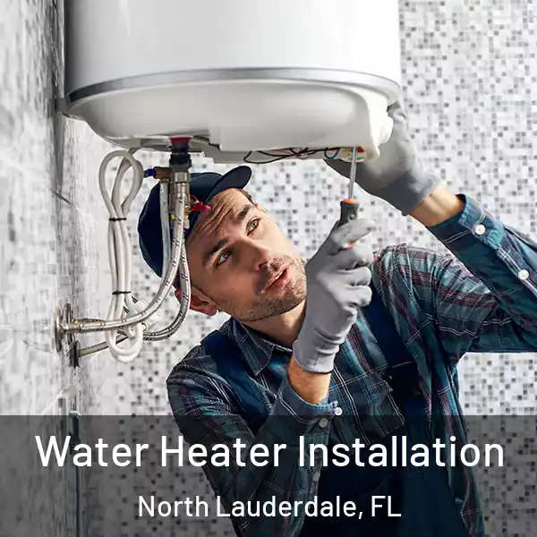  Water Heater Installation North Lauderdale, FL